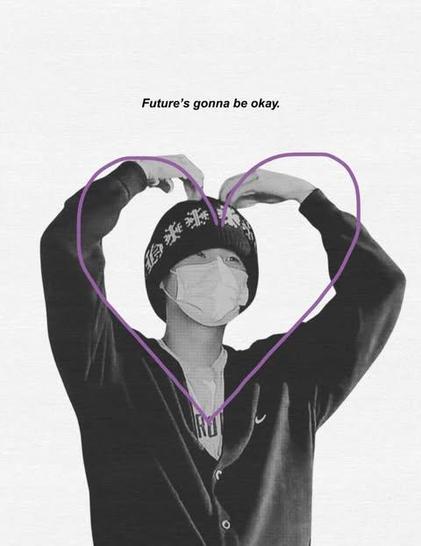 Suga of BTS with his hands to his head, forming a heart. Above it says Future's gonna be okay.
