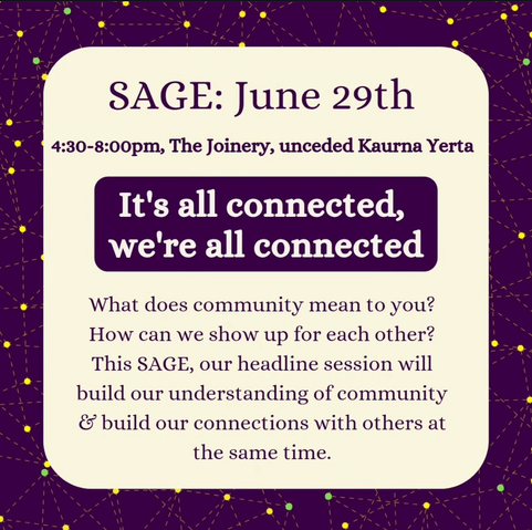 SAGE poster - Theme: It’s all connected, we’re all connected. Sunday 29 June 4:30pm