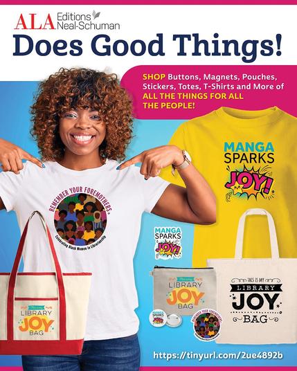 Person pointing at a T-shirt with diverse women artwork, surrounded by Library Joy merchandise.

Transcribed Text:

ALA Editions Neal-Schuman Does Good Things!

SHOP Buttons, Magnets, Pouches, Stickers, Totes, T-Shirts and More of ALL THE THINGS FOR ALL THE PEOPLE!

REMEMBER YOUR FOREMOTHERS Celebrating Black Women in Librarianship

LIBRARY JOY BAG

MANGA SPARKS JOY!

THIS IS MY LIBRARY JOY BAG

https://tinyurl.com/2ue4892b