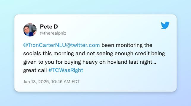 @TronCarterNLU been monitoring the socials this morning and not seeing enough credit being given to you for buying heavy on hovland last night…great call #TCWasRight