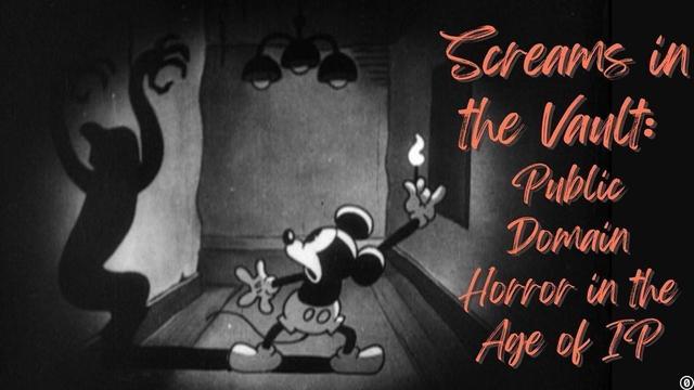 Screenshot of Mickey Mouse holding a match and looking at his own ghostly shadow from 1929's Disney short "The Haunted House". Text reads: Screams in the Vault: Public Domain Horror in the Age of IP.
