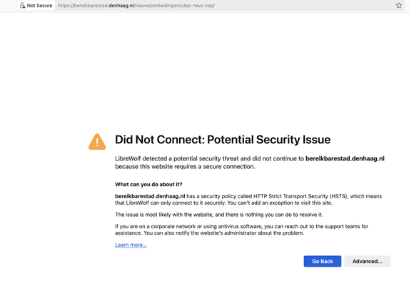 warning message when visiting an offical city website:

Did Not Connect: Potential Security Issue

LibreWolf detected a potential security threat and did not continue to bereikbarestad.denhaag.nl because this website requires a secure connection.

What can you do about it?

bereikbarestad.denhaag.nl has a security policy called HTTP Strict Transport Security (HSTS), which means that LibreWolf can only connect to it securely. You can’t add an exception to visit this site.

The issue is most likely with the website, and there is nothing you can do to resolve it.

If you are on a corporate network or using antivirus software, you can reach out to the support teams for assistance. You can also notify the website’s administrator about the problem.