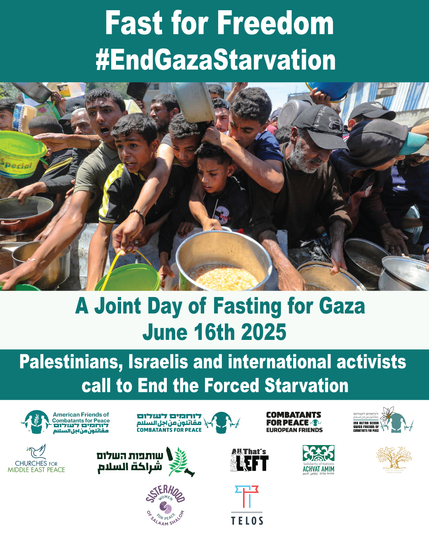 Sharepic with green background color, with the image of young people with empty buckets trying to get some food.
Text: "Fast for Freedom #EndGazaStarvation 
A Joint Day of Fasting for Gaza June 16th 2025 Palestinians, Israelis and international activists call to End the Forced Starvation"

Logos of Combatants for Peace and other organisations