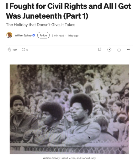 Screenshot of a story by William Spivey with title “I Fought for Civil Rights and All I Got Was Juneteenth (Part 1)” and a black and white photo of the author and friends leaning on a chain-link fence, with a large crowd behind them