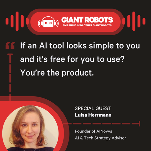 Quote from Luisa Hermann "If an AI tool looks simple to you and it's free for you to use? You’re the product."