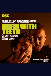 Born with Teeth. Wyndham's Theatre.