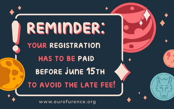 The text reads: "Reminder: your registration has to be paid before June 15th to avoid the late fee!"
Around it are different coloured planets and the EF logo.
Art by: @mona_thehoofeddragon