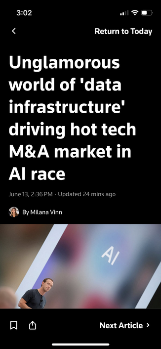 Reuters headline reads:
Unglamorous
world of 'data
infrastructure'
driving hot tech
M&A market in
Al race
June 13, 2:36 PM • Updated 24 mins ago
By Milana Vinn
4/