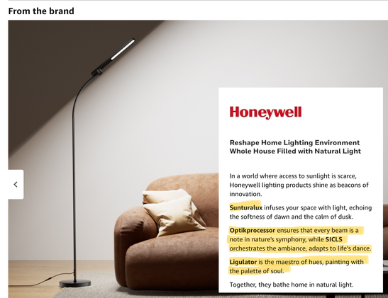 A floor lamp from Honeywell, with a (to me) nonsensical description: “Optikprocessor ensures that every beam is a note in nature’s symphony, while SICLS orchestrates the ambiance, adapts to life’s dance. … Liguilator is the maestro of hues, painting with the palette of soul.”