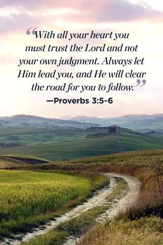 "With all your heart you must trust the Lord and not your own judgment. Always let Him lead you, and He will clear the road for you to follow." Proverbs 3:5-6

At the bottom is an aerial scene of a hilly landscape with a curved road starting in the foreground and working its way back into the hills.