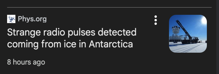 Clip of a headline from Phys.org that says "Strange radio pulses detected from ice in Antarctica"