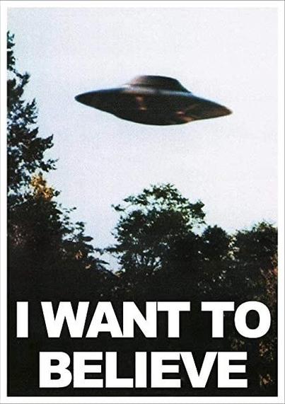 I want to believe.