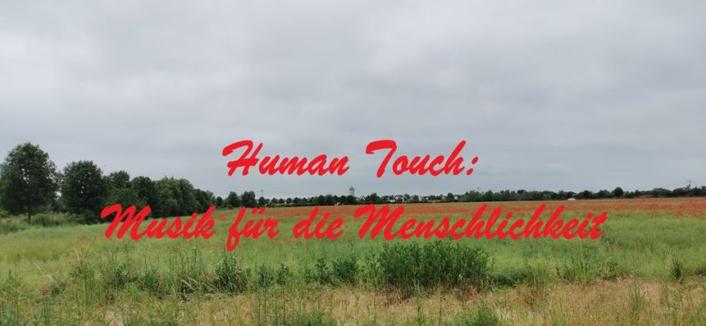 Human Touch: Musik für die Menschlichkeit