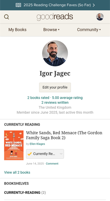 Screenshot of a Goodreads profile belonging to Igor Jagec. The profile shows 2 books rated with an average rating of 5.00 and 2 reviews written. The currently reading book is White Sands, Red Menace (The Gordon Family Saga Book 2) by Ellen Klages, marked as started on June 14, 2025. Igor’s profile photo and location (United Kingdom) are visible at the top.