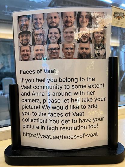 Faces of Vaal
If you feel you belong to the
Vaat community to some extent
and Anna is around with her
camera, please let her take your
picture! We would like to add
you to the faces of Vaat
collection! You get to have your
picture in high resolution too!
https://vaat.ee/faces-of-vaat
