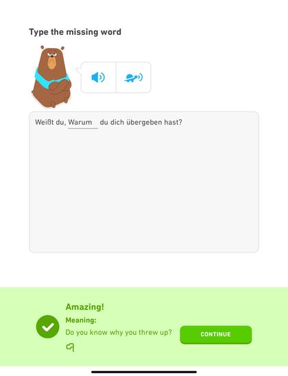 Duolingo German question.

Type the missing word:

"Weißt du, [blank space] du dich übergeben hast?

Missing word: warum

Meaning:

"Do you know why you threw up?"