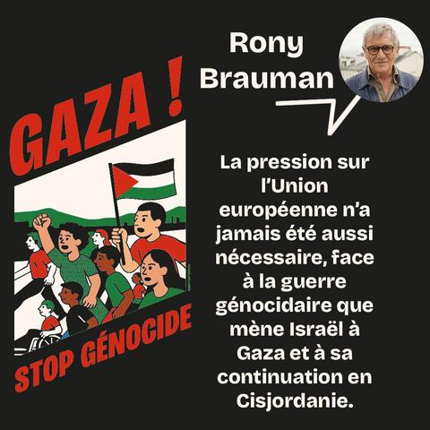 Rony Brauman : la pression sur l’Union européenne n’a jamais été aussi nécessaire, face à la guerre génocidaire que mène Israël à Gaza et à sa continuation en Cisjordanie.