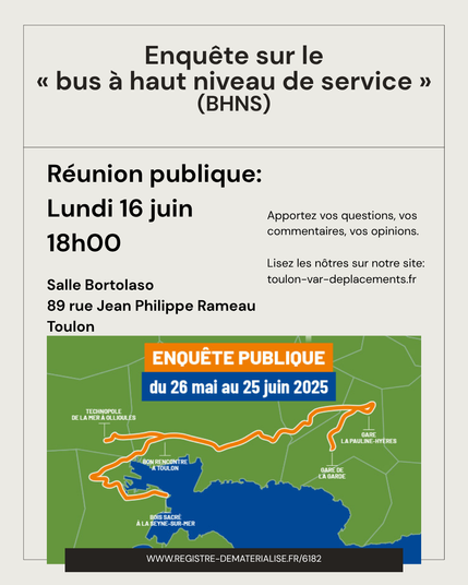 Annonce de la réunion qui répète essentiellement le post. Une graphique du projet y est intégrée, ainsi que ce texte:

Apportez vos questions, vos commentaires, vos opinions.

Lisez les nôtres rur notre site web: toulon-var-deplacements.fr