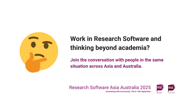 Thinking face emoji. Work in Research Software and Thinking Beyond Academia? Join the conversation with people in the same situation across Asia and Australia. Research Software Asia Australia 2025. Connecting with Community. 17th to 19th September. Logos of RSE AUNZ and RSE Asia.