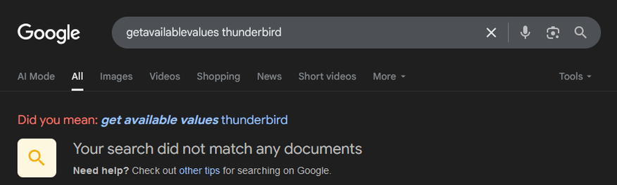 A Google search page showing the query "getavailablevalues thunderbird" with no results found. Google suggests a corrected search: “Did you mean: get available values thunderbird.” Below that, a message reads: “Your search did not match any documents.” The interface is in dark mode.