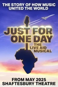 Just for One Day - The Live Aid Musical. Shaftesbury Theatre.