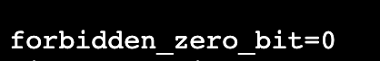 White monospace text on a black background that reads:

forbidden_zero_bit=0