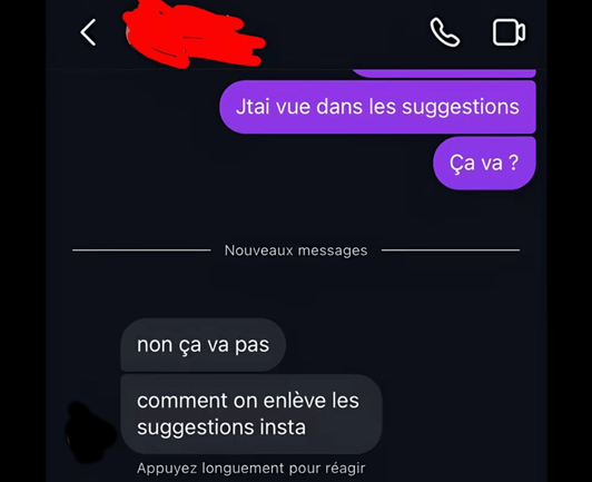 anoname: Jtai vue dans les suggestions anoname: Ça va ? lapot: non ça va pas lapot: comment on enlève les suggestions insta