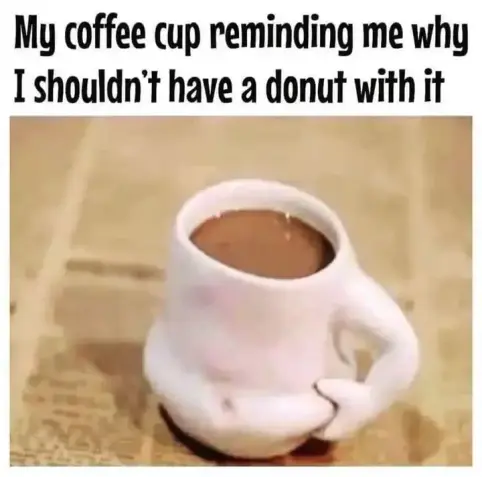 My coffee cup reminding me why
I shouldn't have a donut with it