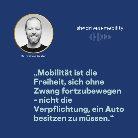 „Mobilität ist die Freiheit, sich ohne Zwang fortzubewegen – nicht die Verpflichtung, ein Auto besitzen zu müssen.“
