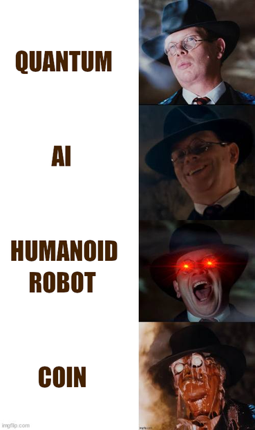 McMahon meme but it's the face melted Nazi from Raiders of the Lost Ark

QUANTUM

AI

HUMANOID
ROBOT

COIN