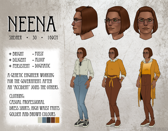 Reference sheet of a woman with dark skin with short brown, straight hair. Three headshots from side, 3/4 view and front. Under them there's three full body images showing off different outfits with brown and yellow as main colours. On the left side is text:

Neena, she/her, 30, 169cm.
Positives: bright, diligent, persistent.
Negatives: fussy, aloof, dogmatic.

A genetic engineer working for the government. After an "accident" joins the others.

Clothing:
Casual professional, dress shirts, high waist pants, golden and brown colours.