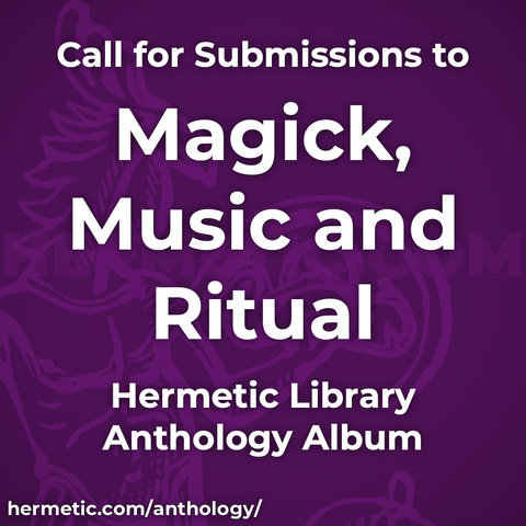 Hermetic Library Call for Submissions to Magick Music and Ritual