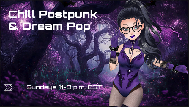 Chill postpunk and dream pop 11 to 3 p.m. EST on Twitch.
