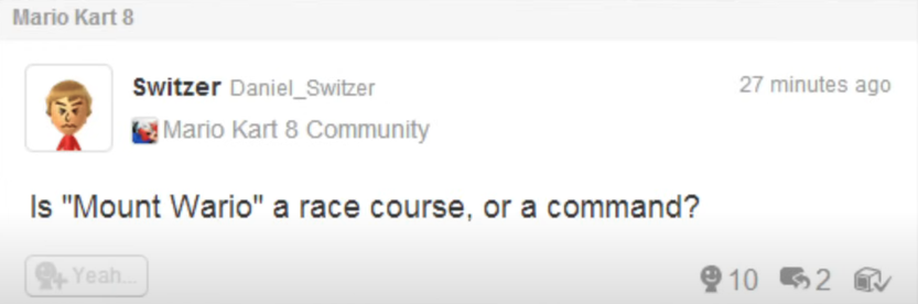 a miiverse post that reads "Is "Mount Wario" a race course, or a command?"
