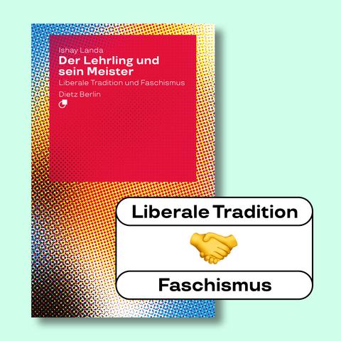 Neben dem Cover des Buches »Der Lehrling und sein Meister« stehen die Begriffe  ›Liberale Tradition‹ und ›Faschismus‹. Beide verbindet das zwischen beiden stehende Händedruck-Emoji.