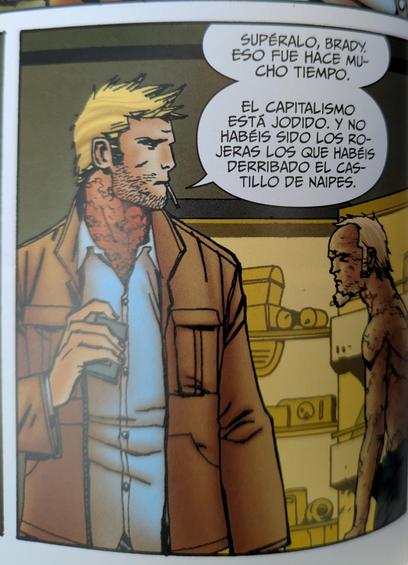 Jon Constantine: "Superalo Brandy. Eso fue hace mucho tiempo. El capitalismo está jodido. Y no habéis sido los rojeras los que habéis derribado el castillo de naipes"