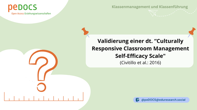 Grafik aus der peDOCS-Reihe „Klassenmanagement und Klassenführung“. Links ist ein großes, orangefarbenes Fragezeichen auf einem stilisierten Lineal zu sehen. Rechts befindet sich ein Textfeld mit dem Titel: „Validierung einer dt. ‚Culturally Responsive Classroom Management Self-Efficacy Scale‘ (Civitillo et al.: 2016)“.