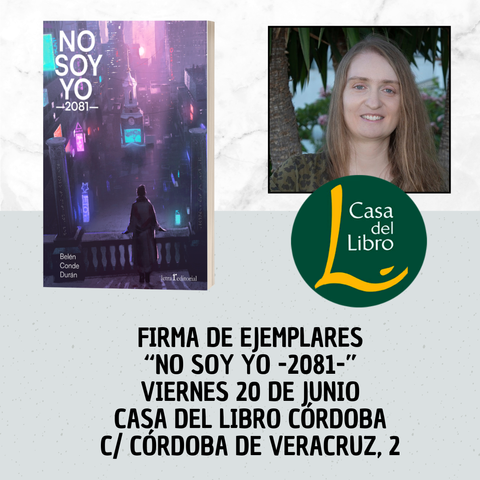 Firma de ejemplares "No soy yo -2081-", viernes 20 de junio en Casa del Libro Córdoba (C/Córdoba de Veracruz, 2)
