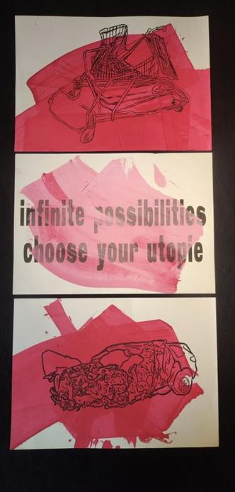 A vertical triptych with a broken shopping trolley at the top, a broken tank at the bottom and the words ‘infinite possibility - choose your utopia’ in the centre. All three sides are smeared with red, partly tinted, paint.