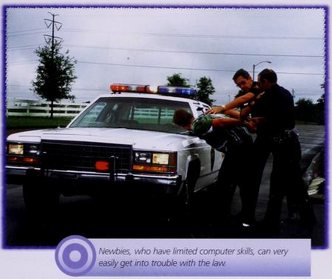 Teenager getting handcuffed across the bonnet of a police car by two cops

Subtitle: Newbies, who have limited computer skills, can very easily get into trouble with the law