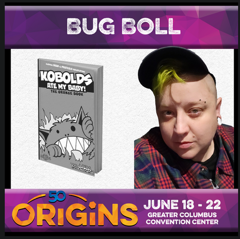 A picture of Kobolds Ate My Baby! The Orange Book next to Bug Boll. A queer nerd with green hair sticking out just under a baseball hat wearing a blue, red, and green, flannel.