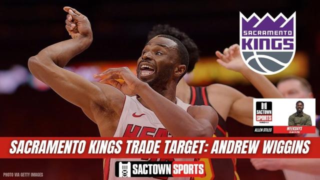 Sacramento Kings Trade Target: Andrew Wiggins