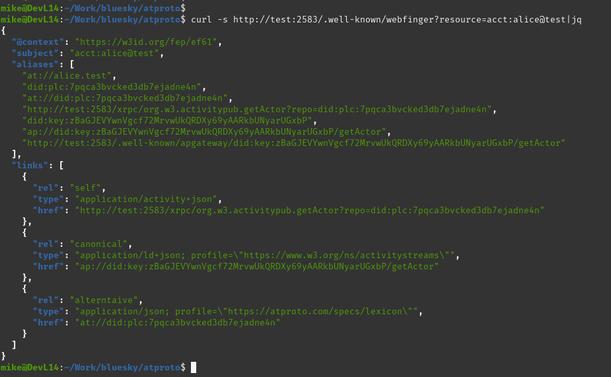 {
  "@context": "https://w3id.org/fep/ef61",
  "subject": "acct:alice@test",
  "aliases": [
    "at://alice.test",
    "did:plc:7pqca3bvcked3db7ejadne4n",
    "at://did:plc:7pqca3bvcked3db7ejadne4n",
    "http://test:2583/xrpc/org.w3.activitypub.getActor?repo=did:plc:7pqca3bvcked3db7ejadne4n",
    "did:key:zBaGJEVYwnVgcf72MrvwUkQRDXy69yAARkbUNyarUGxbP",
    "ap://did:key:zBaGJEVYwnVgcf72MrvwUkQRDXy69yAARkbUNyarUGxbP/getActor",
    "http://test:2583/.well-known/apgateway/did:key:zBaGJEVYwnVgcf72MrvwUkQRDXy69yAARkbUNyarUGxbP/getActor"
  ],
  "links": [
    {
      "rel": "self",
      "type": "application/activity+json",
      "href": "http://test:2583/xrpc/org.w3.activitypub.getActor?repo=did:plc:7pqca3bvcked3db7ejadne4n"
    },
    {
      "rel": "canonical",
      "type": "application/ld+json; profile=\"https://www.w3.org/ns/activitystreams\"",
      "href": "ap://did:key:zBaGJEVYwnVgcf72MrvwUkQRDXy69yAARkbUNyarUGxbP/getActor"
    },
    {
      "rel": "alterntaive",
      "type": "application/json; profile=\"https://atproto.com/specs/lexicon\"",
      "href": "at://did:plc:7pqca3bvcked3db7ejadne4n"
    }
  ]
}