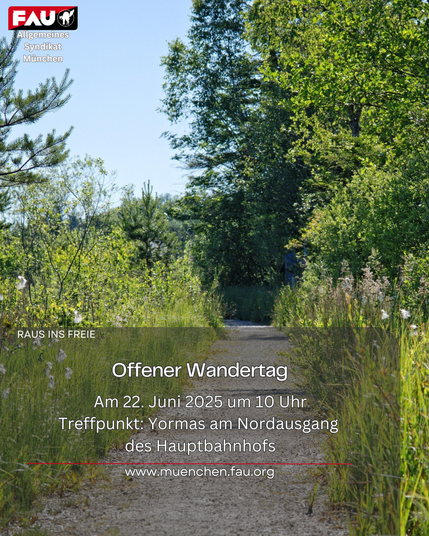 Hintergrund: Bild eines Wanderweges quer durch die Natur. Links und rechts vom Weg stehen Bäume und hohes Gras.

Text: Raus ins Freie. Offener Wandertag. Am 22. Juni 2025 um 10Uhr. Treffpunkt Yormas am Nordausgang des Hauptbahnhof München