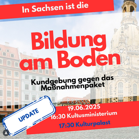 Ein Sharepic mit folgendem Text:

In Sachsen ist die

Bildung am Boden

Kundgebung gegen saß Masnahmenpaket

Update
19.06.2025
16:30 Kultusministerium
17:30 Kulturpalas