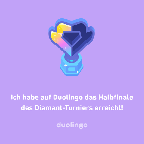 Auf dem Bild ist ein Pokal zu sehen, der die Form von Duo von Duolingo hat ud viel Blau, aber auch andere Farben enthält. Darunter der Text, dass ich das Halbfinale des Diamant-Tuniers auf Duolingo erreicht habe.