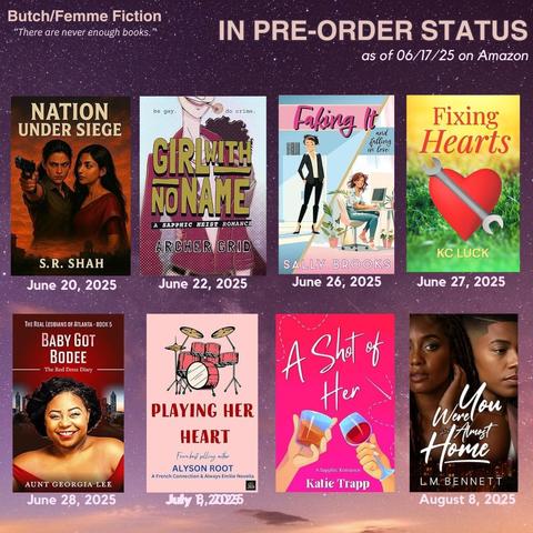 Book covers of upcoming butch/femme releases currently in pre-order status on Amazon as of 06/17/25 on a starry purple and pink background with the quote “There are never enough books.”