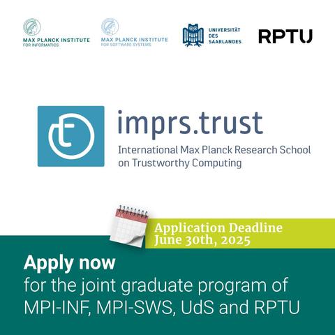 A Flyer for the International Max Planck Research School on Trustworthy Computing that mentions the application deadline on June 30th.