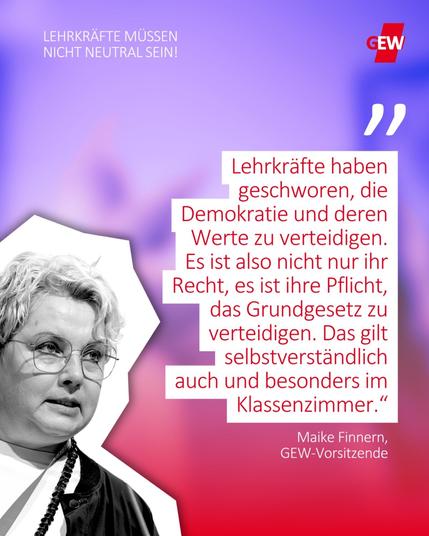 Lehrkräfte haben geschworen, die Demokratie und deren Werte zu verteidigen. Es ist also nicht nur ihr Recht, es ist ihre Pflicht, das Grundgesetz zu verteidigen. Das gilt selbstverständlich auch und besonders im Klassenzimmer.“