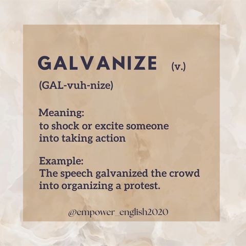 English Vocabulary 📖
GALVANIZE (v.)
Examples:

"The news galvanized them into protest."
"The threat galvanized the team to act."